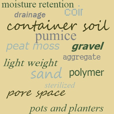 Container Gardening Soil has some unique properties